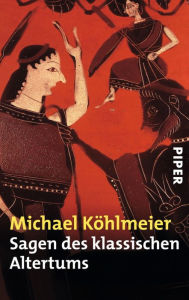 Title: Sagen des klassischen Altertums, Author: Michael Köhlmeier