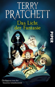 Title: Das Licht der Fantasie: Ein Roman von der bizarren Scheibenwelt, Author: Terry Pratchett