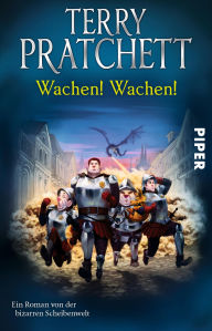 Title: Wachen! Wachen!: Ein Roman von der bizarren Scheibenwelt, Author: Terry Pratchett