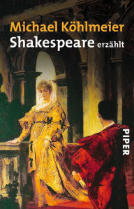 Title: Shakespeare erzählt, Author: Michael Köhlmeier