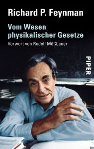 Title: Vom Wesen physikalischer Gesetze: Vorwort zur deutschen Ausgabe von Rudolf Mößbauer, Author: Richard P. Feynman