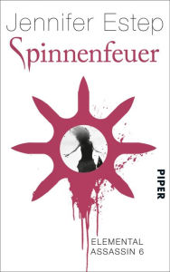 Title: Spinnenfeuer: Elemental Assassin 6, Author: Jennifer Estep