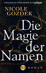 Title: Die Magie der Namen: Roman, Author: Nicole Gozdek