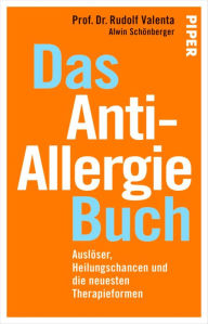 Title: Das Anti-Allergie-Buch: Auslöser, Heilungschancen und die neuesten Therapieformen, Author: Rudolf Valenta