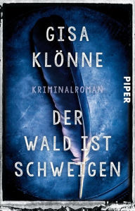 Title: Der Wald ist Schweigen: Kriminalroman, Author: Gisa Klönne
