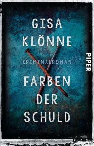 Title: Farben der Schuld: Kriminalroman, Author: Gisa Klönne