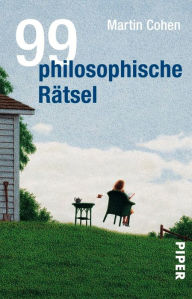 Title: 99 philosophische Rätsel, Author: Martin Cohen