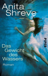 Title: Das Gewicht des Wassers (The Weight of Water), Author: Anita Shreve