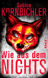 Title: Wie aus dem Nichts: Roman, Author: Sabine Kornbichler