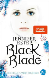 Title: Black Blade: Die helle Flamme der Magie, Author: Jennifer Estep