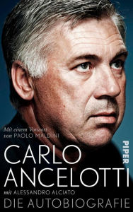 Title: Carlo Ancelotti. Die Autobiografie, Author: Carlo Ancelotti