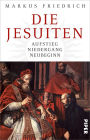 Die Jesuiten: Aufstieg, Niedergang, Neubeginn