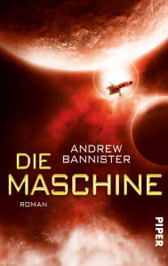 Title: Die Maschine: Roman, Author: Andrew Bannister