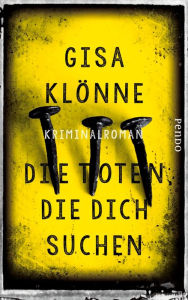 Title: Die Toten, die dich suchen: Kriminalroman, Author: Gisa Klönne