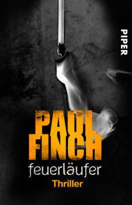 Title: Feuerläufer: Thriller, Author: Paul Finch