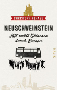 Title: Neuschweinstein - Mit zwölf Chinesen durch Europa, Author: Christoph Rehage