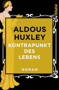 Title: Kontrapunkt des Lebens: Roman, Author: Aldous Huxley