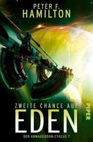Title: Zweite Chance auf Eden: Der Armageddon-Zyklus 7, Author: Peter F. Hamilton