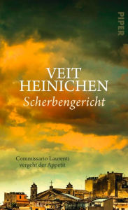 Title: Scherbengericht: Commissario Laurenti vergeht der Appetit, Author: Veit Heinichen