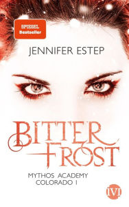 Title: Bitterfrost: Mythos Academy Colorado 1, Author: Jennifer Estep