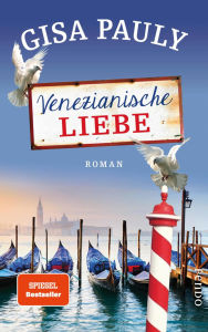 Title: Venezianische Liebe: Roman, Author: Gisa Pauly