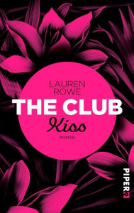 Title: The Club - Kiss: Roman, Author: Lauren Rowe