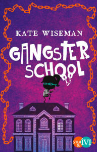 Title: Gangster School: Roman, Author: Kate Wiseman