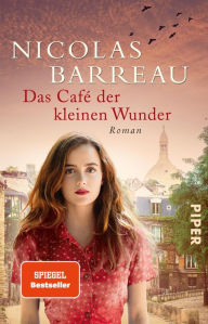 Title: Das Café der kleinen Wunder: Roman, Author: Nicolas Barreau