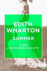 Title: Sommer: Eine Liebesgeschichte, Author: Edith Wharton