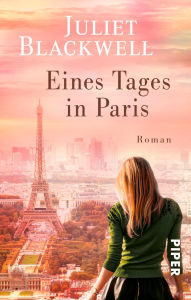 Title: Eines Tages in Paris: Roman, Author: Juliet Blackwell