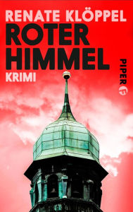 Title: Roter Himmel: Kriminalroman, Author: Renate Klöppel