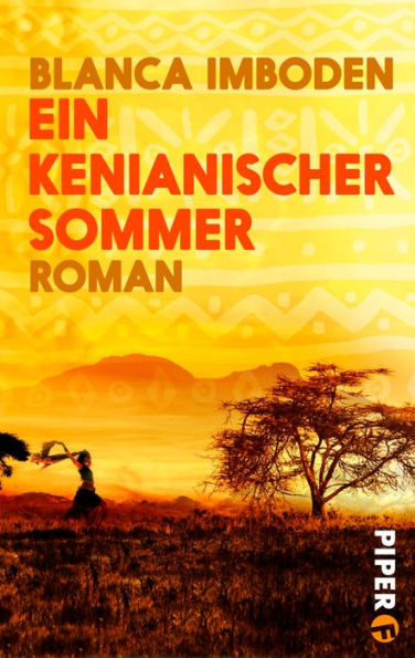 Ein kenianischer Sommer: Roman