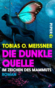 Title: Die dunkle Quelle: Im Zeichen des Mammuts 1, Author: Tobias O. Meißner