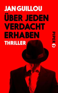 Title: Über jeden Verdacht erhaben: Ein Coq-Rouge-Thriller, Author: Jan Guillou