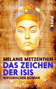 Title: Das Zeichen der Isis: Historischer Roman, Author: Melanie Metzenthin