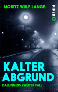 Title: Kalter Abgrund: Dallingers zweiter Fall, Author: Moritz Wulf Lange