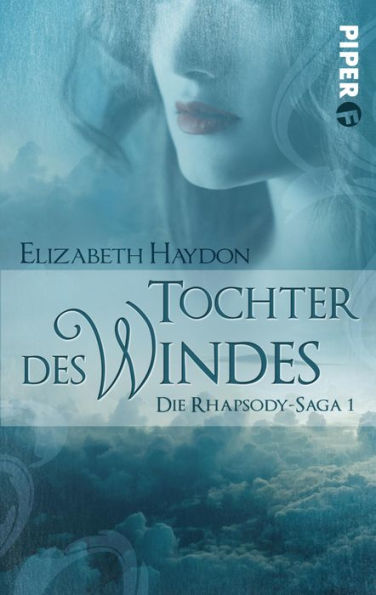 Tochter des Windes: Die Rhapsody-Saga 1