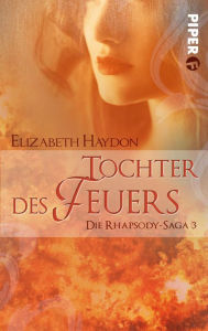 Title: Tochter des Feuers: Die Rhapsody-Saga 3, Author: Elizabeth Haydon