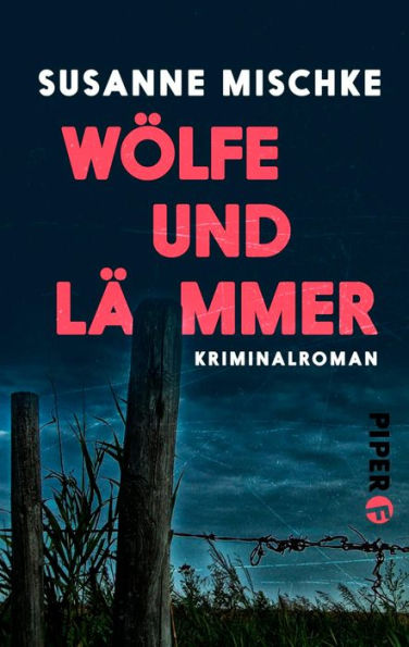 Wölfe und Lämmer: Kriminalroman