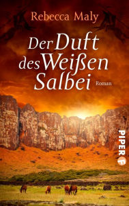 Title: Der Duft des Weißen Salbei: Roman, Author: Rebecca Maly