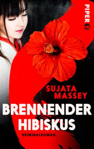 Title: Brennender Hibiskus: Kriminalroman, Author: Sujata Massey