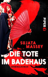 Title: Die Tote im Badehaus: Kriminalroman, Author: Sujata Massey