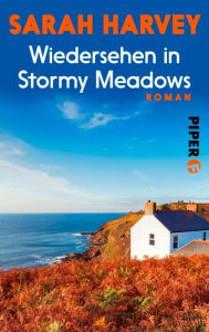 Title: Wiedersehen in Stormy Meadows: Roman, Author: Sarah  Harvey