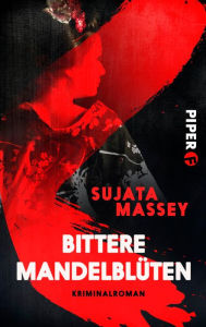 Title: Bittere Mandelblüten: Kriminalroman, Author: Sujata Massey
