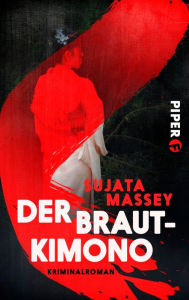 Title: Der Brautkimono: Kriminalroman, Author: Sujata Massey