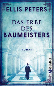 Title: Das Erbe des Baumeisters: Roman, Author: Ellis Peters