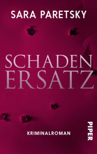 Title: Schadenersatz: Kriminalroman, Author: Sara Paretsky