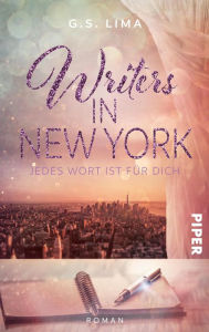 Title: Writers in New York: Jedes Wort ist für Dich, Author: G.S. Lima