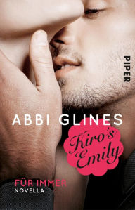 Title: Kiro's Emily: Für immer (German Edition), Author: Abbi Glines