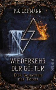 Title: Wiederkehr der Götter - Der Schatten des Todes: Roman, Author: P.J. Lehmann